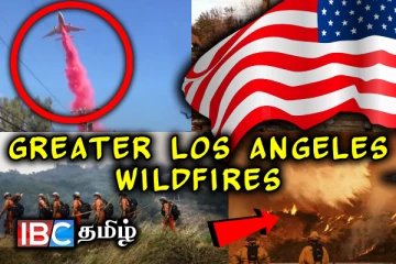 ருத்ர தாண்டவமாடும் லொஸ் ஏஞ்சல்ஸ் காட்டுத்தீ : எச்சரிக்கும் தீயணைப்புத்துறை