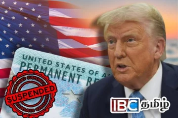 ட்ரம்ப்பின் அதிரடி உத்தரவு : அமெரிக்க Green Card திட்டம் இடைநிறுத்தம்