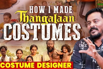 தங்கலான் காஸ்டியூம் உருவான விதம்.. Costume Designer Aegan Ekambaram Interview