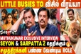 Little Busies to விசில் வீரய்யா - Actor Muthukumar Interview