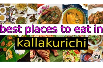 கள்ளக்குறிச்சியில் சுவையான சாப்பாடு... இந்த இடங்களை மிஸ் பண்ணிடாதீங்க!