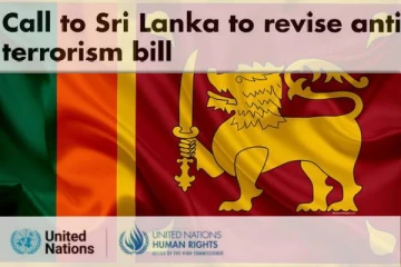உத்தேச பயங்கரவாத எதிர்ப்பு சட்டமூலம் : மீளாய்வு செய்யுமாறு வலியுறுத்தும் ஐ.நா!