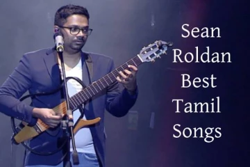 தமிழ் சினிமாவில் சீன் ரோல்டன் இதுவரை கொடுத்த சிறந்த பாடல்கள்