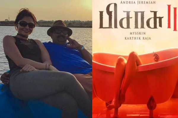 ஆடையில்லா காட்சி இல்லை..ஆனால் கிளாமர் சீன் இருக்கு!! நடிகை ஆண்ட்ரியா.. | Andrea Spoke About Mysskins Pisasu 2 Movie