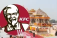 அயோத்தி ராமர் கோயில் அருகே KFC கடைக்கு அனுமதி.., ஆனால் இது மட்டும் Not Allowed