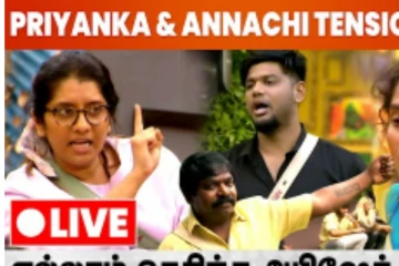 ப்ரியங்கா, அண்ணாச்சி டென்ஷன் ஏன், இன்றைய Live