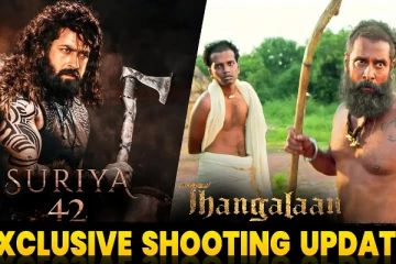 தங்கலான் மற்றும் சூர்யா 42 ஷூட்டிங் அப்டேட்! Exclusive