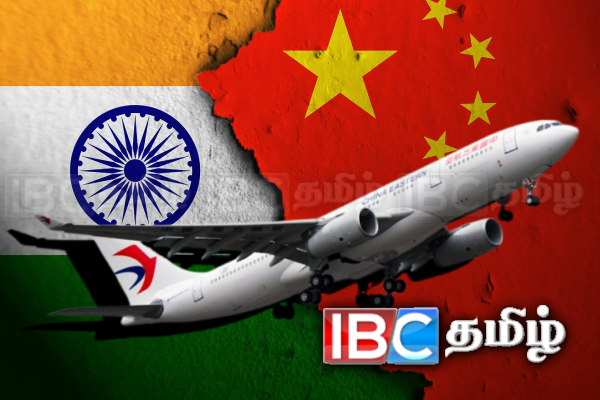 இன்று முதல் இந்தியா- சீனா இடையே நேரடி விமான சேவை