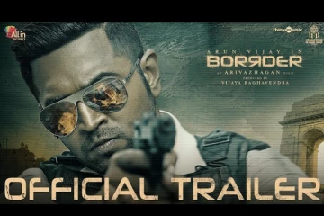 அருண் விஜய்யின் நடிப்பில் பார்டர் படத்தின் டிரைலர்..