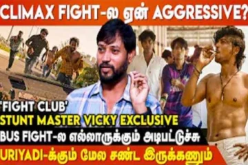 இதுல Artists தான் Fighters-ஏ.. " - Fight Club Stunt Choreographer Vicky Interview