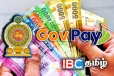 விரிவாக்கப்படும் GOV PAY அமைப்பு: மேலும் இலகுவாகும் மக்களுக்கான சேவைகள்