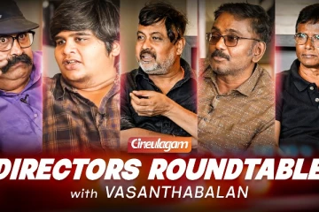 முன்னணி இயக்குனர்களின் Roundtable with Vasanthabalan