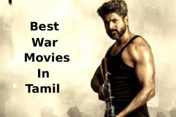 போரை மையப்படுத்தி தமிழ் சினிமாவில் வெளிவந்த சிறந்த படங்கள்