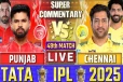 ஐ.பி.எல் 2025 : இன்று மோதும் சென்னை vs பஞ்சாப் கிங்ஸ் அணிகள்
