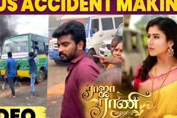 ராஜா ராணி 2 Bus Accident Scene Making