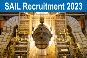 Sail Recruitment 2023: ஸ்டீல் அத்தாரிட்டி ஆஃப் இந்தியாவில் வேலைவாய்ப்பு., ஆன்லைனில் விண்ணப்பிக்கவும்