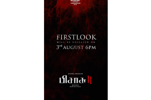 மிஷ்கின் ரசிகர்களுக்கு ஆகஸ்ட் 3 ஆம் தேதி காத்திருக்கும் சர்ப்ரைஸ்..! | Pisasu2 First Look Poster Released Date Confirmed