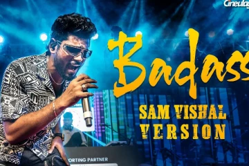 Badass மா.. சாம் விஷால் Live Singing