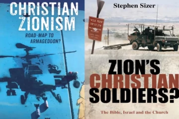 இஸ்ரேலைக் காத்து வருகின்ற கிறிஸ்தவ சியோனிஸ்ட்டுக்கள்!!