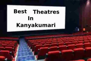 கன்னியாகுமரியில் இருக்கும் சிறந்த திரையரங்குகள் என்னென்ன...ஓர் பார்வை