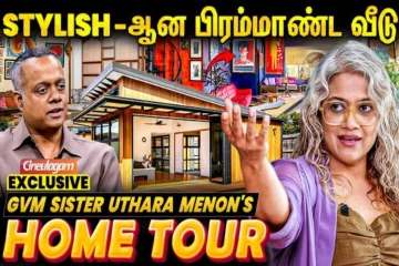 GVM Style-ல Class-ஆன வீடு... Uthara Menon's Home Tour
